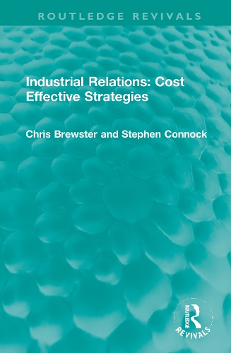 Бумажная книга «Industrial Relations: Cost Effective Strategies», авторов Крис Брюстер, Стивен Коннок - фото №1