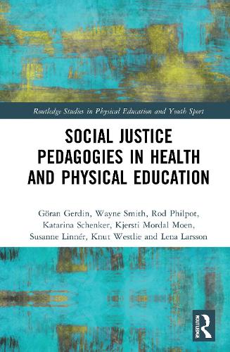 Бумажная книга «Social Justice Pedagogies in Health and Physical Education», авторов Гёран Гердин, Катарина Шенкер, Кьерсти Мордаль Моэн, Кнут Вестли, Лена Ларссон, Род Филпот, Сюзанна Линнер, Уэйн Смит - фото №1