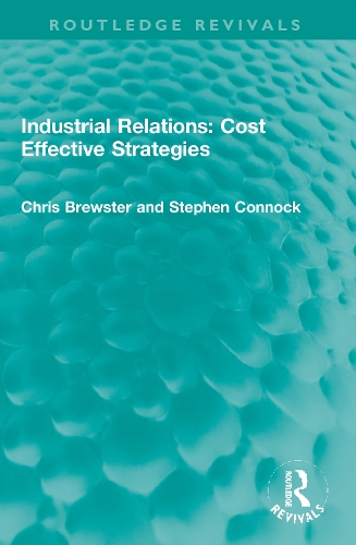 Бумажная книга «Industrial Relations: Cost Effective Strategies», авторов Крис Брюстер, Стивен Коннок - фото №1