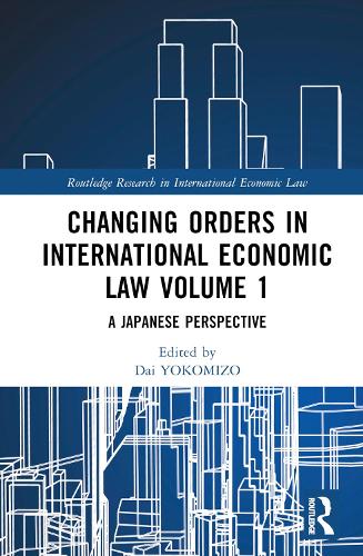 Бумажная книга «Changing Orders in International Economic Law Volume 1: A Japanese Perspective» - фото №1
