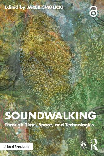 Бумажная книга «Soundwalking: Through Time, Space, and Technologies» - фото №1
