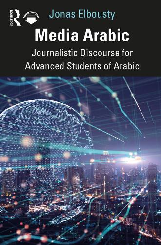 Бумажная книга «Media Arabic: Journalistic Discourse for Advanced Students of Arabic», автор Джонас Элбусти - фото №1