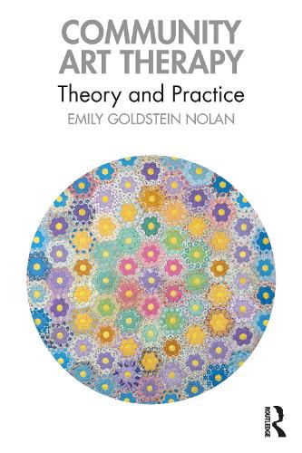 Бумажная книга «Community Art Therapy: Theory and Practice», автор Эмили Голдштейн Нолан - фото №1