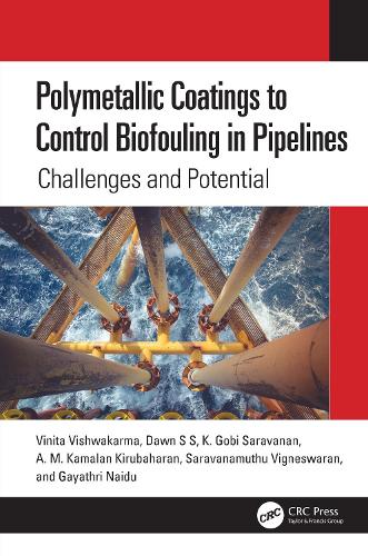 Паперова книга «Polymetallic Coatings to Control Biofouling in Pipelines: Challenges and Potential», авторів А. М. Камалан Кірубахаран, Доун С. С., Гаятрі Найду, К. Гобі Сараванан, Сараванамуту Віньєсваран, Вініта Вішвакарма - фото №1