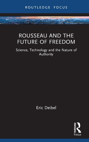 [object Object] «Rousseau and the Future of Freedom: Science, Technology and the Nature of Authority», автор Эрик Дейбель - фото №1