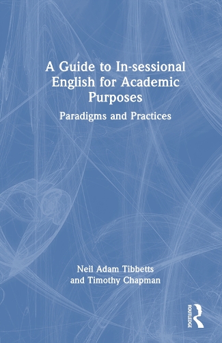 [object Object] «A Guide to In-sessional English for Academic Purposes: Paradigms and Practices», авторів Ніл Адам Тіббетс, Тімоті Чепмен - фото №1