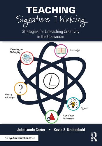 Бумажная книга «Teaching Signature Thinking: Strategies for Unleashing Creativity in the Classroom», авторов Джон Ландо Картер, Кевин С. Крахенбуль - фото №1