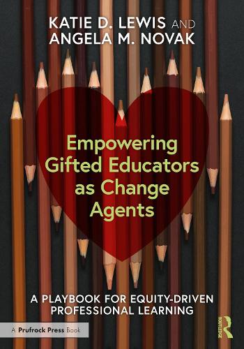 Паперова книга «Empowering Gifted Educators as Change Agents: A Playbook for Equity-Driven Professional Learning», авторів Анжела М. Новак, Кеті Д. Льюїс - фото №1