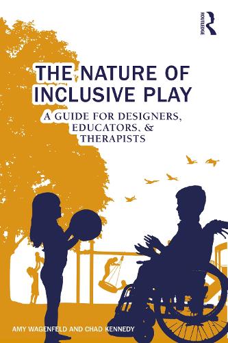 Бумажная книга «The Nature of Inclusive Play: A Guide for Designers, Educators, and Therapists», авторов Эми Вагенфельд, Чед Кеннеди - фото №1