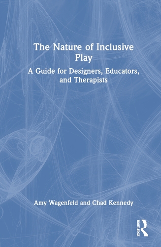 Бумажная книга «The Nature of Inclusive Play: A Guide for Designers, Educators, and Therapists», авторов Эми Вагенфельд, Чед Кеннеди - фото №1