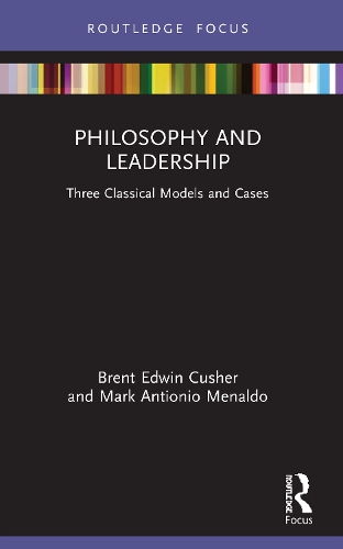 Бумажная книга «Philosophy and Leadership: Three Classical Models and Cases», авторов Брент Кушер, Марк Меналдо - фото №1