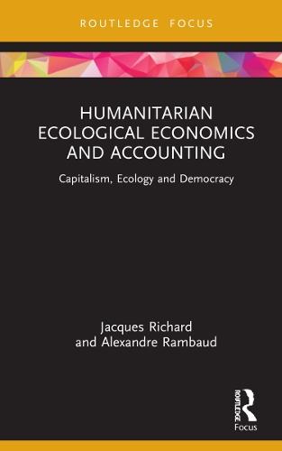 Бумажная книга «Humanitarian Ecological Economics and Accounting: Capitalism, Ecology and Democracy», авторов Александр Рамбо, Жак Ришар - фото №1