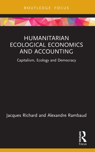 Бумажная книга «Humanitarian Ecological Economics and Accounting: Capitalism, Ecology and Democracy», авторов Александр Рамбо, Жак Ришар - фото №1