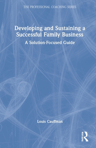 Паперова книга «Developing and Sustaining a Successful Family Business: A Solution-Focused Guide», автор Луї Кауфман - фото №1