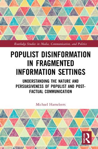 Бумажная книга «Populist Disinformation in Fragmented Information Settings: Understanding the Nature and Persuasiveness of Populist and Post-factual Communication», автор Майкл Хамелерс - фото №1