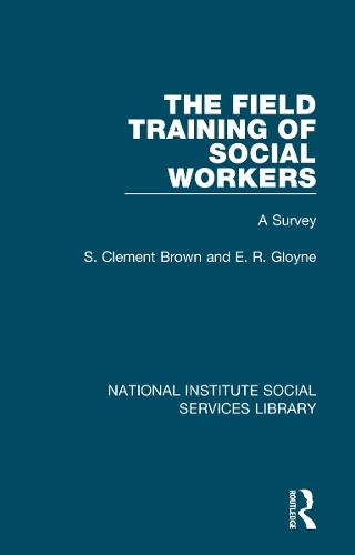 Бумажная книга «The Field Training of Social Workers: A Survey», авторов Э. Р. Глойн, С. Клемент Браун - фото №1