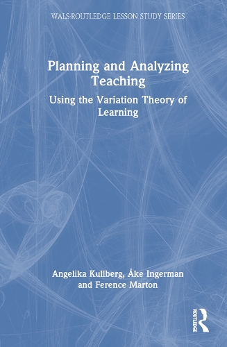 Бумажная книга «Planning and Analyzing Teaching: Using the Variation Theory of Learning», авторов Анжелика Куллберг, Ференс Мартон, Оке Ингерман - фото №1