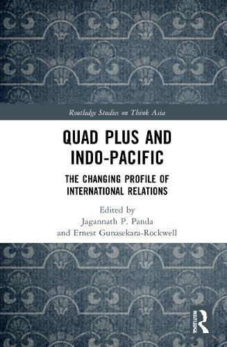 Бумажная книга «Quad Plus and Indo-Pacific: The Changing Profile of International Relations» - фото №1