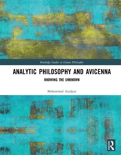 Бумажная книга «Analytic Philosophy and Avicenna: Knowing the Unknown», автор Мохаммад Азадпур - фото №1