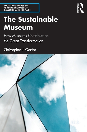 Бумажная книга «The Sustainable Museum: How Museums Contribute to the Great Transformation», автор Кристофер Дж. Гарт - фото №1