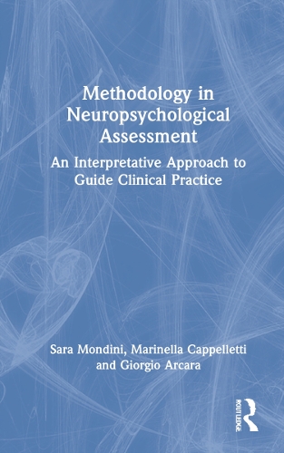 Бумажная книга «Methodology in Neuropsychological Assessment: An Interpretative Approach to Guide Clinical Practice», авторов Джорджио Аркара, Маринелла Каппеллетти, Сара Мондини - фото №1
