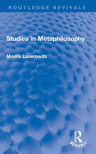 Бумажная книга «Studies in Metaphilosophy», автор Моррис Лазеровиц - фото №1