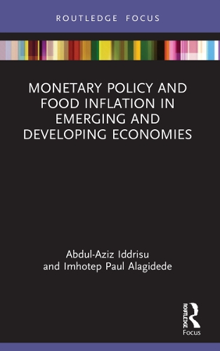 Бумажная книга «Monetary Policy and Food Inflation in Emerging and Developing Economies», авторов Абдул-Азиз Иддрису, Имхотеп Пол Алагидеде - фото №1