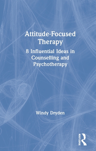 Бумажная книга «Attitude-Focused Therapy: 8 Influential Ideas in Counselling and Psychotherapy», автор Винди Драйден - фото №1