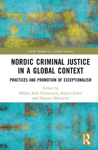 Бумажная книга «Nordic Criminal Justice in a Global Context: Practices and Promotion of Exceptionalism» - фото №1