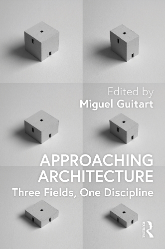 Бумажная книга «Approaching Architecture: Three Fields, One Discipline» - фото №1