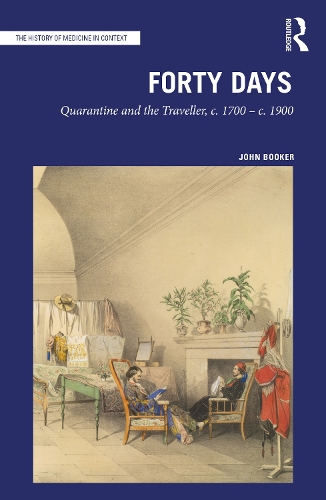 Бумажная книга «Forty Days: Quarantine and the Traveller, c. 1700 – c. 1900», автор Джон Букер - фото №1