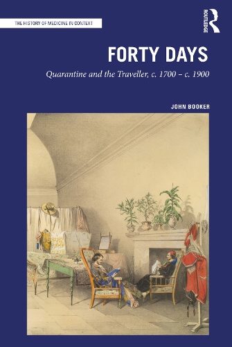 [object Object] «Forty Days: Quarantine and the Traveller, c. 1700 – c. 1900», автор Джон Букер - фото №1