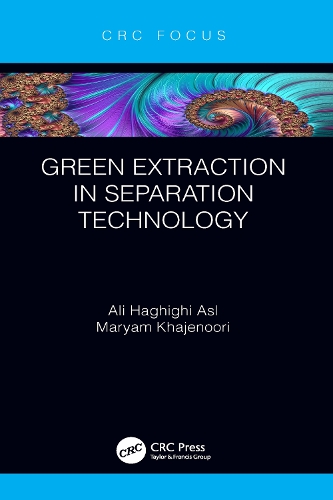 Бумажная книга «Green Extraction in Separation Technology», авторов Али Хагиги Асл, Марьям Хадженоори - фото №1
