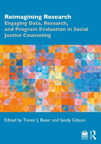 [object Object] «Reimagining Research: Engaging Data, Research, and Program Evaluation in Social Justice Counseling» - фото №1