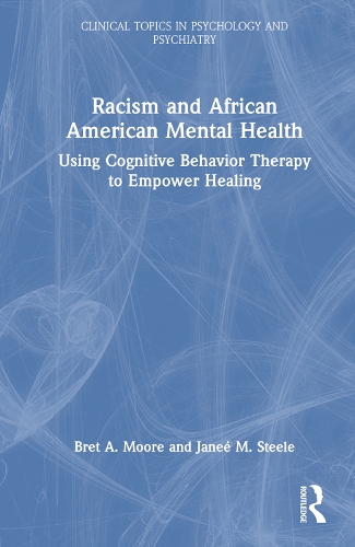 Бумажная книга «Racism and African American Mental Health: Using Cognitive Behavior Therapy to Empower Healing», автор Джейн М. Стил - фото №1