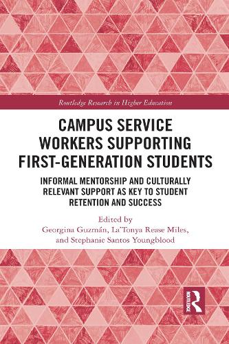 Паперова книга «Campus Service Workers Supporting First-Generation Students: Informal Mentorship and Culturally Relevant Support as Key to Student Retention and Success» - фото №1