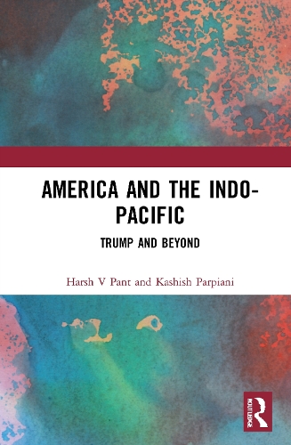 Бумажная книга «America and the Indo-Pacific: Trump and Beyond», автор Кашиш Парпиани - фото №1