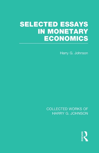 Бумажная книга «Selected Essays in Monetary Economics  (Collected Works of Harry Johnson)», автор Гарри Джонсон - фото №1