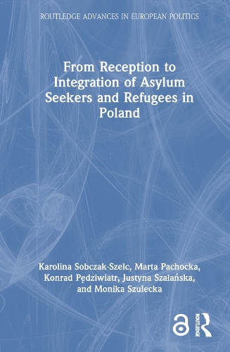 [object Object] «From Reception to Integration of Asylum Seekers and Refugees in Poland», авторов Юстина Щаланска, Каролина Собчак-Шельц, Конрад Педзивятр, Марта Пачока, Моника Шулечка - фото №1