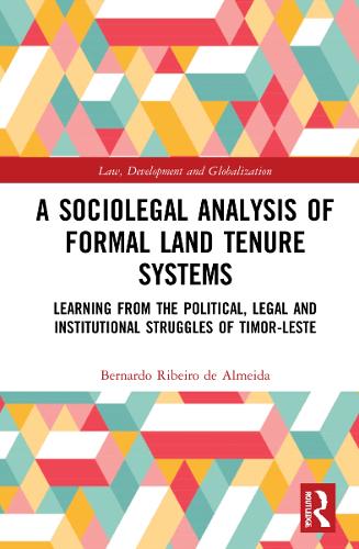 Бумажная книга «A Sociolegal Analysis of Formal Land Tenure Systems: Learning from the Political, Legal and Institutional Struggles of Timor-Leste» - фото №1