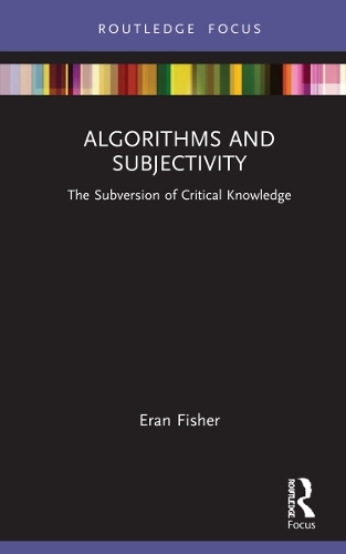 [object Object] «Algorithms and Subjectivity: The Subversion of Critical Knowledge», автор Эран Фишер - фото №1
