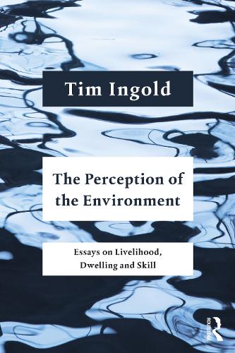 [object Object] «The Perception of the Environment: Essays on Livelihood, Dwelling and Skill», автор Тим Ингольд - фото №1