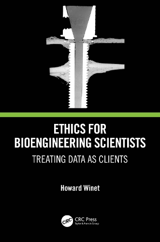 [object Object] «Ethics for Bioengineering Scientists: Treating Data as Clients», автор Говард Вайнет - фото №1
