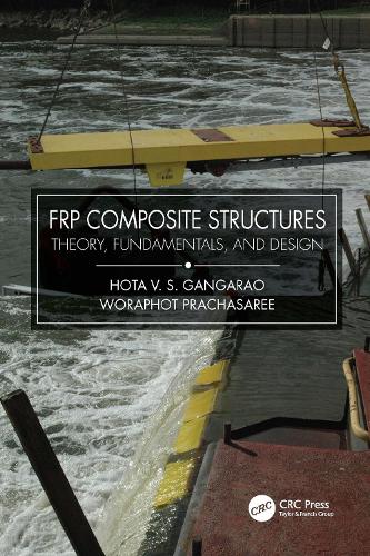 Паперова книга «FRP Composite Structures: Theory, Fundamentals, and Design», авторів Хота В.С. Гангарао, Ворафот Прачасарі - фото №1