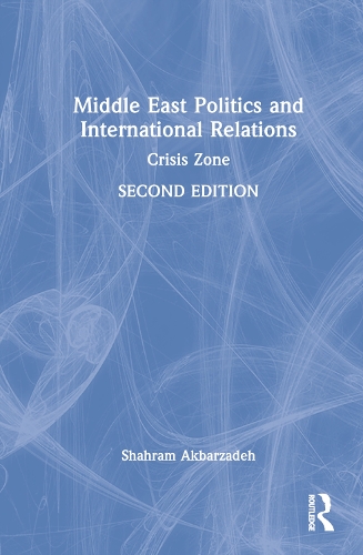Бумажная книга «Middle East Politics and International Relations: Crisis Zone», автор Шахрам Акбарзаде - фото №1