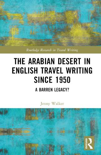 Бумажная книга «The Arabian Desert in English Travel Writing Since 1950: A Barren Legacy?», автор Дженни Уокер - фото №1