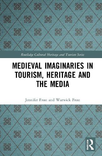 Бумажная книга «Medieval Imaginaries in Tourism, Heritage and the Media», авторов Дженнифер Фрост, Уорвик Фрост - фото №1