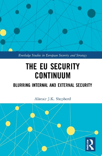 [object Object] «The EU Security Continuum: Blurring Internal and External Security», автор Алистер Дж. К. Шепард - фото №1