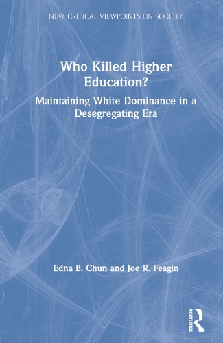 Бумажная книга «Who Killed Higher Education?: Maintaining White Dominance in a Desegregating Era», авторов Эдна Чун, Джо Фейгин - фото №1
