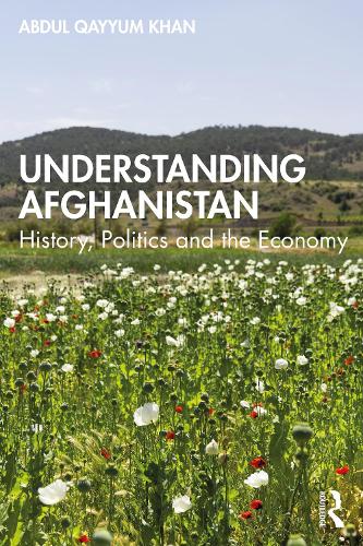 Бумажная книга «Understanding Afghanistan: History, Politics and the Economy», автор Абдул Кайюм - фото №1